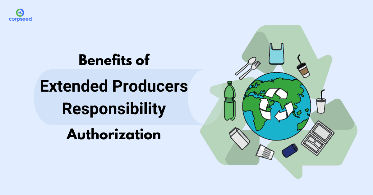 Benefits of Extended Producers Responsibility Authorization