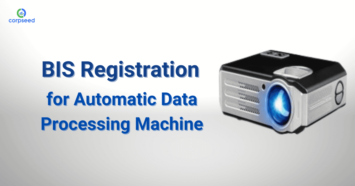 BIS Registration for Automatic Data Processing Machine