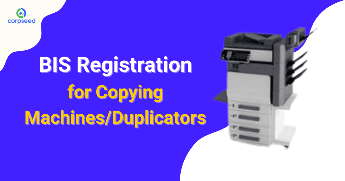 BIS Registration for Copying Machines / Duplicators
