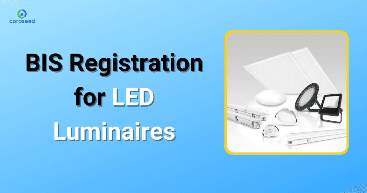 BIS Registration for LED Luminaires