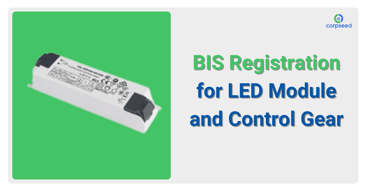 BIS Registration for LED Module and Control Gear