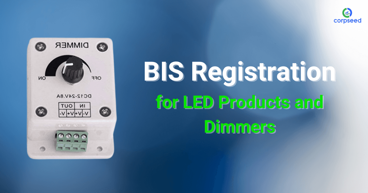 BIS Registration for LED Products and Dimmers