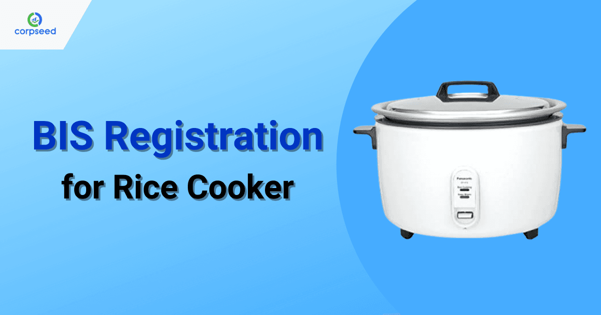 BIS Registration for Rice Cooker