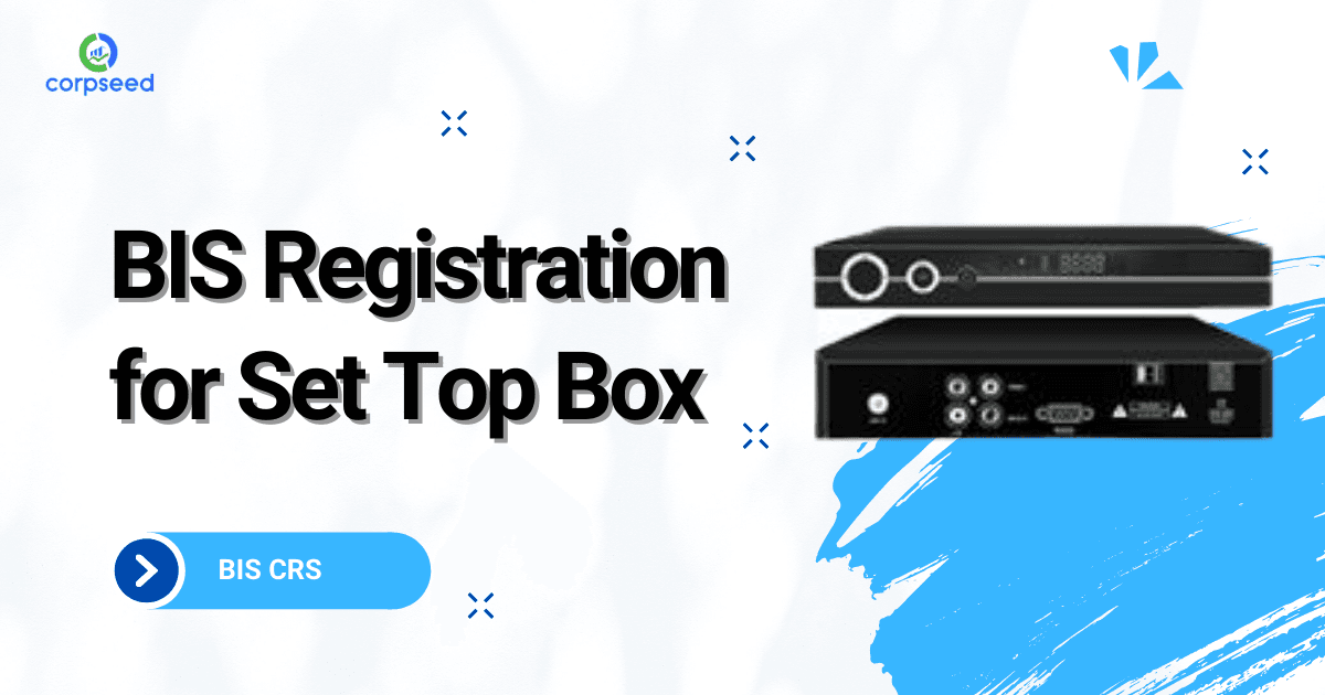 BIS Registration for Set Top Box