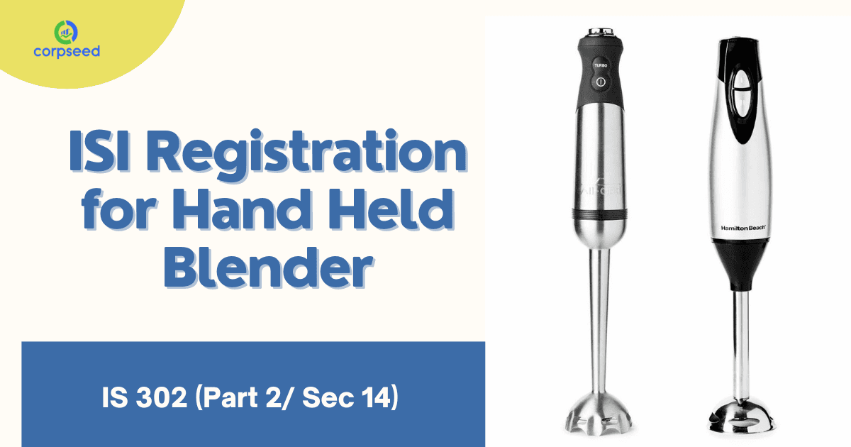 ISI Registration for Hand Held Blender IS 302 (Part 2/ Sec 14)