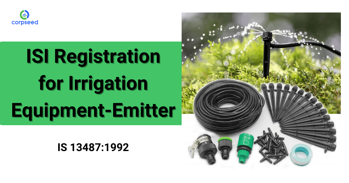 ISI Registration for Irrigation Equipment-Emitter IS 13487:1992