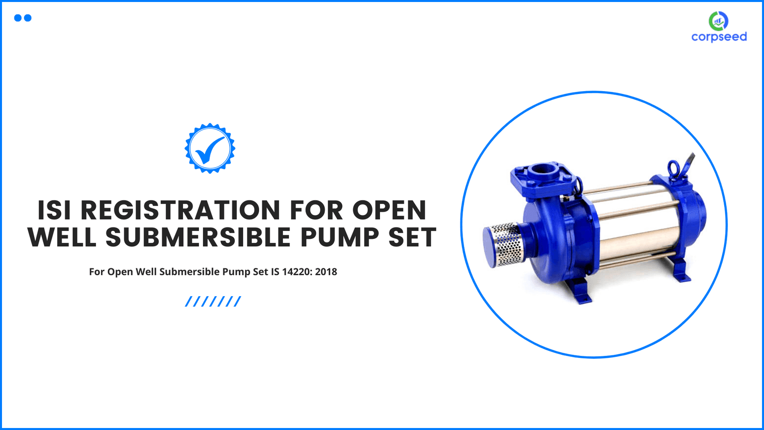 ISI Registration for Open Well Submersible Pump Set IS 14220: 2018