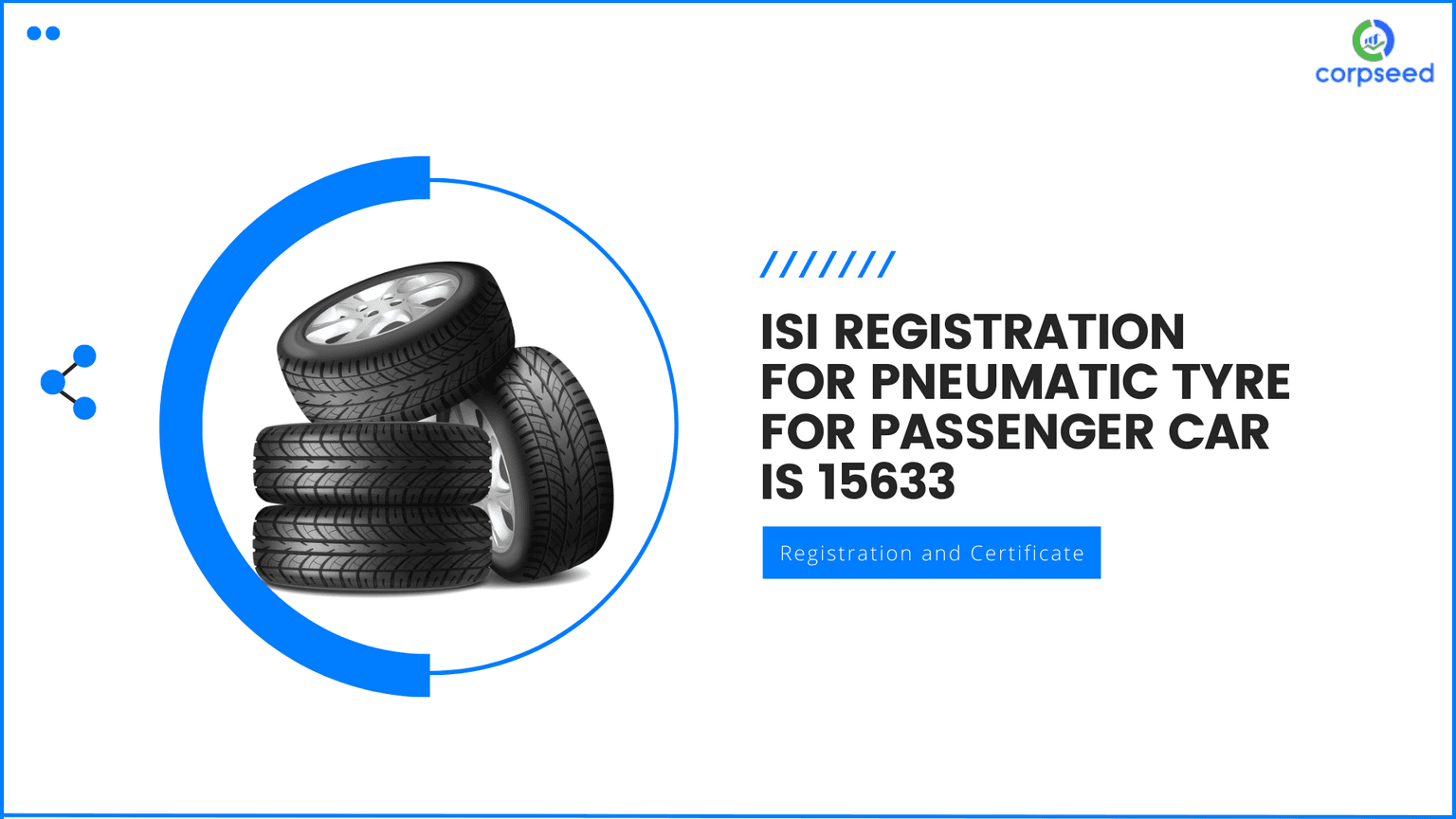 ISI Registration for Pneumatic Tyre for Passenger Car IS 15633