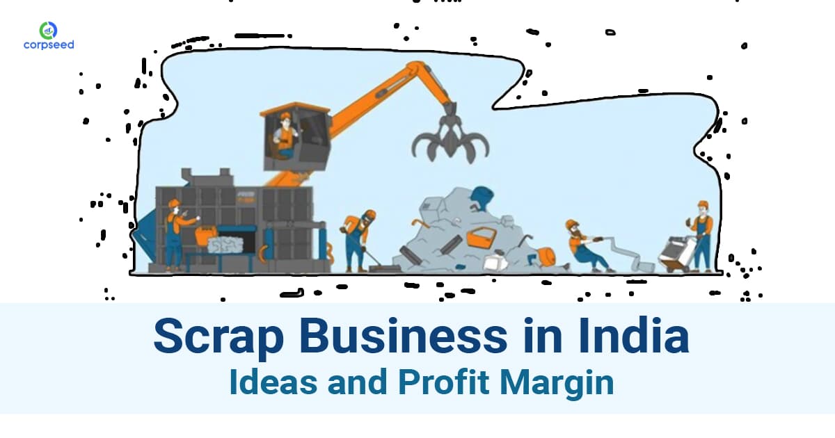 Scrap Business in India: Ideas and Profit Margin