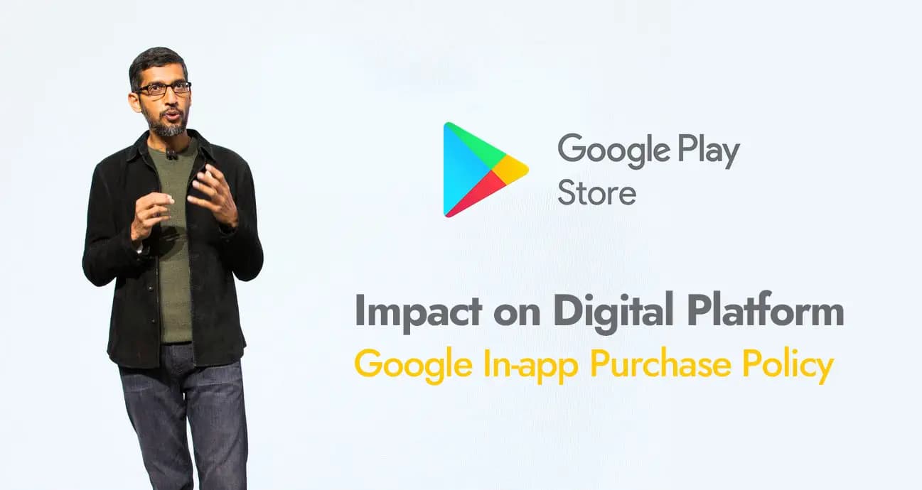 IMPACT ON DIGITAL PLATFORM FROM GOOGLE IN-APP PURCHASE POLICY