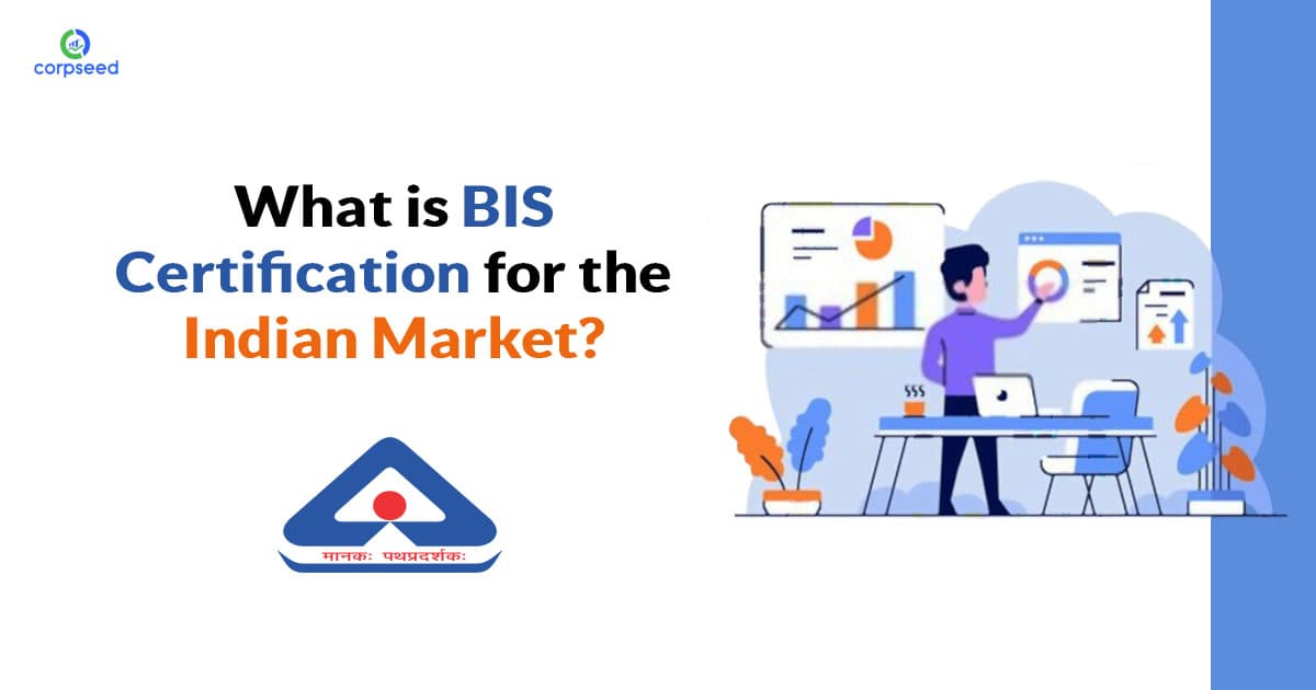 What is BIS Certification for the Indian Market?