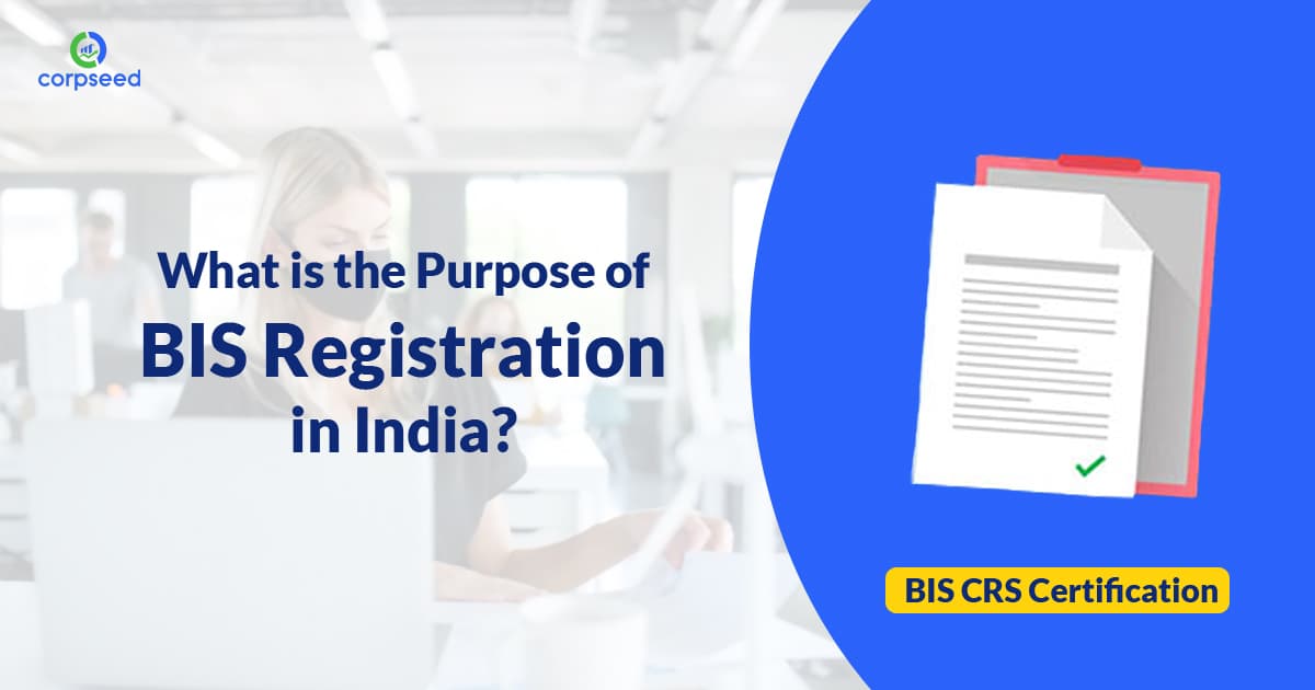 What is the Purpose of BIS Registration in India?