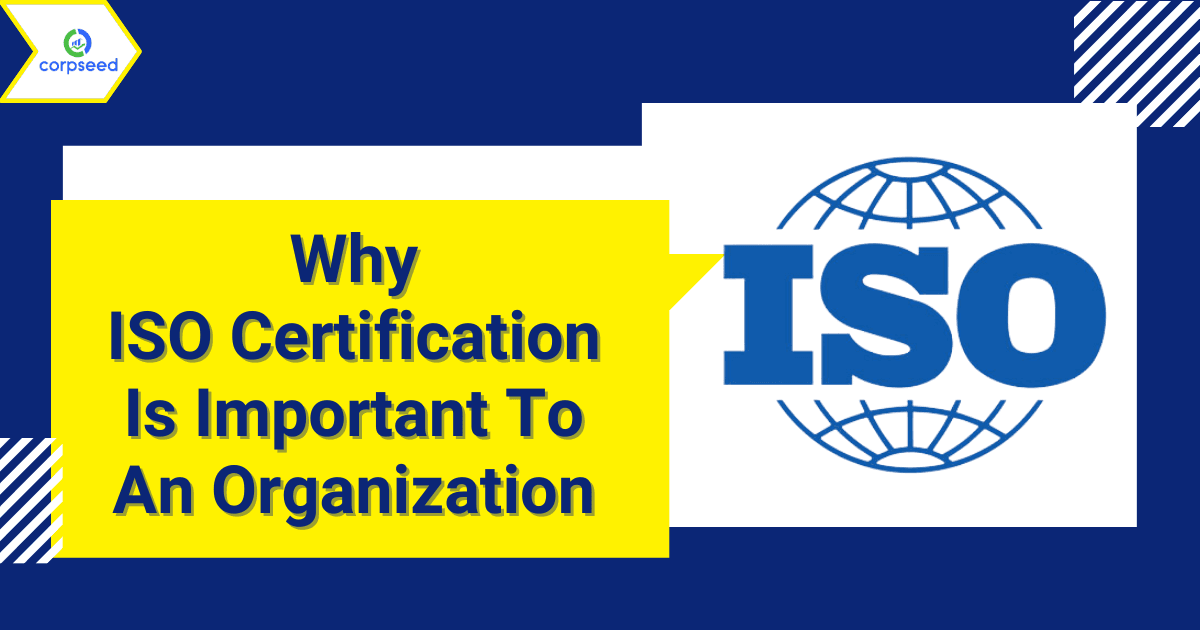 Why ISO Certification Is Important To An Organization