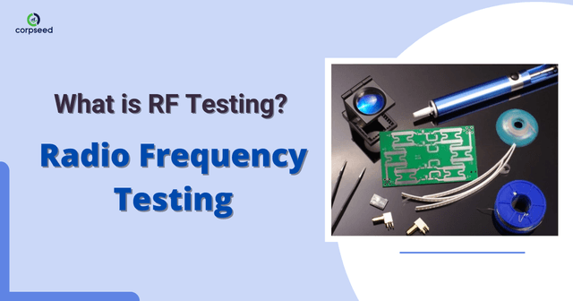 Rf Testing Methods What is RF Testing | Radio Frequency Test - Corpseed